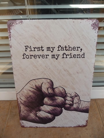 Метална табела послание Първо е мой баща, завинаги мой приятел татко син дъщеря - снимка 1