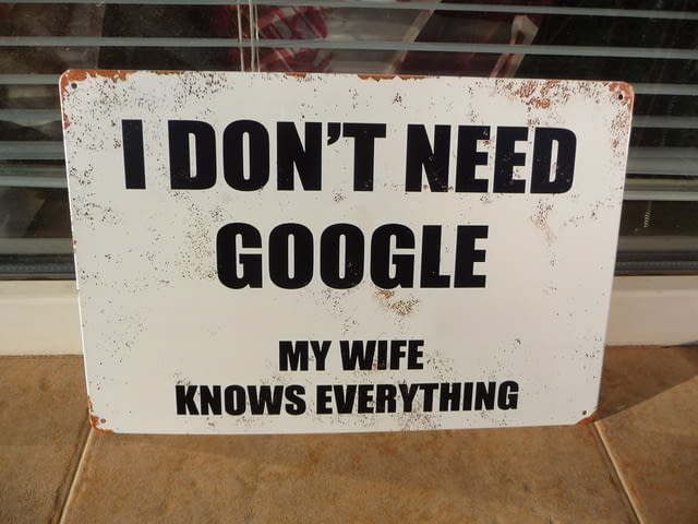 Метална табела надпис Нямам нужда от Гугъл съпругата ми знае всичко :) - снимка 1